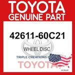 Genuine Toyota 42611-60C21 Wheeldisc 4261160C21 Oem New. Price: $604.20.