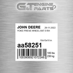 AA58251 Yoke Press Wheel 9X7.5 Rh Fits John Deere (surplus Open Box) New. Price: $1018.83.