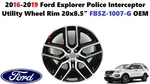 2016-2019 Ford Explorer Police Interceptor Utility Wheel Rim 20X8.5" FB5Z-1007-G New. Price: $350.00.